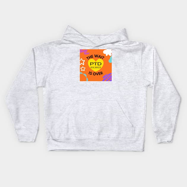 The Wait is Over:  PTD 03.2022 Kids Hoodie by ShopgirlNY